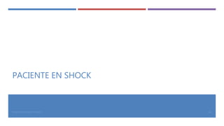 PACIENTE EN SHOCK
ESTADO DE CHOQUE O SHOCK 145
 