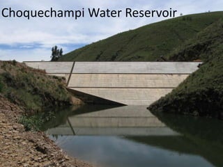 Choquechampi Water Reservoir 