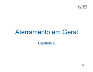 4466 
Aterramento em Geral 
Capítulo 2 
 