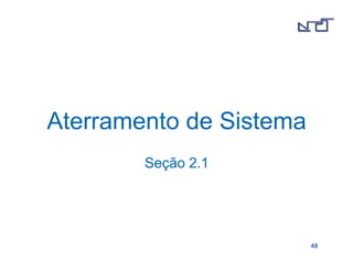 4488 
Aterramento de Sistema 
Seção 2.1 
 