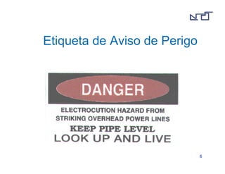 66 
Etiqueta de Aviso de Perigo 
 