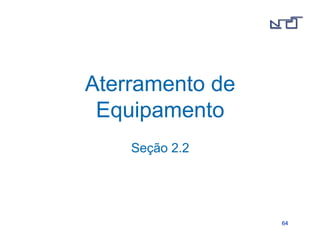 6644 
Aterramento de 
Equipamento 
Seção 2.2 
 
