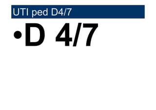 UTI ped D4/7
 