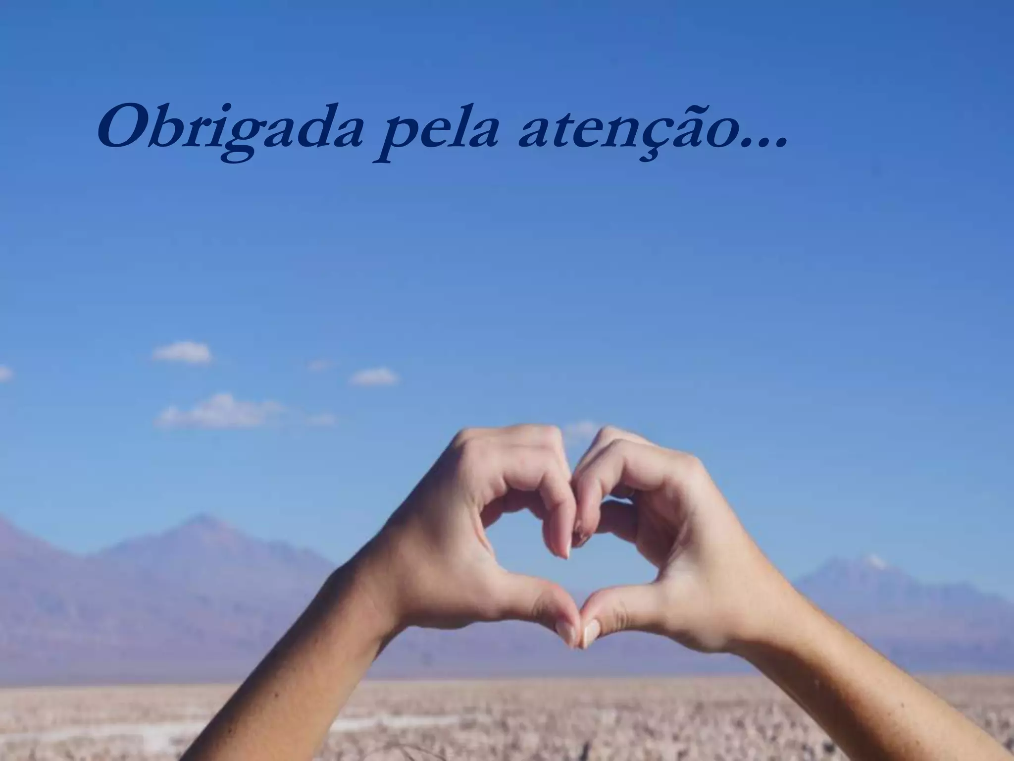Obrigada pela atenção...
 