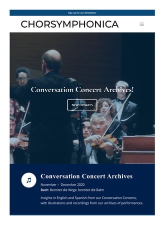 
November –  December 2020
Bach: Bereitet die Wege, bereitet die Bahn
Insights in English and Spanish from our Conversation Concerts,
with illustrations and recordings from our archives of performances.
Conversation Concert Archives
Conversation Concert Archives!
NEW UPDATES
Sign up for our Newsletter
 