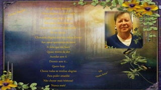 Se não choro tristezas
Choro alegrias de minha vida.
Choro num choro alegre,
Não quero mais tristezas.
Foram-se embora se queixando
De me deixar.
Chorando alegrias dou um Adeus Eterno
Aos meus queixumes de amor
A falta que me fazes
Quase morro de dor
Acordar sem ti
Dormir sem ti...
Quero hoje
Chorar todas as minhas alegrias
Para poder amanhã
Não chorar mais tristezas!
Nunca mais!
 