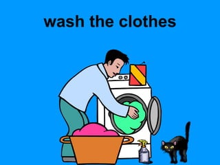 wash the clothes