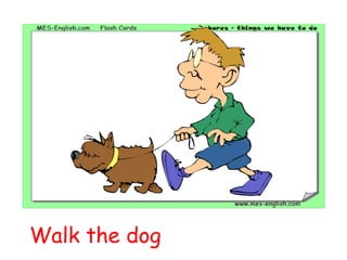 Walk the dog