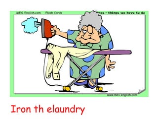 Iron th elaundry