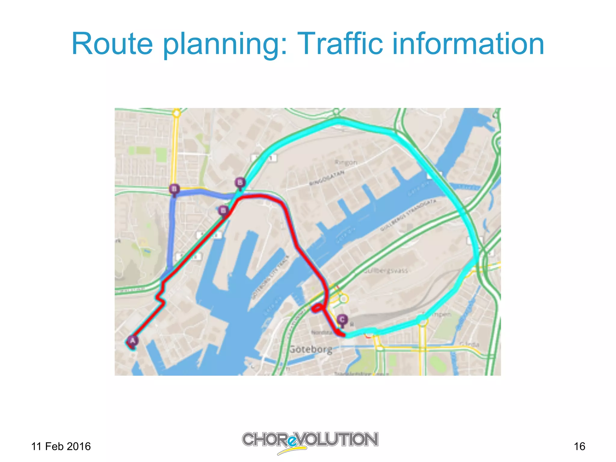 Route planning: Traffic information
11 Feb 2016 16
 