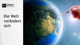 Die Welt
verändert
sich
 