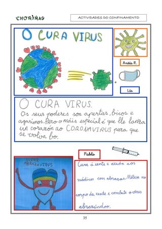 ACTIVIDADES DO CONFINAMENTOACTIVIDADES DO CONFINAMENTOACTIVIDADES DO CONFINAMENTOACTIVIDADES DO CONFINAMENTO
35
+
PabloPabloPabloPablo
LíaLíaLíaLía
Antía R.Antía R.Antía R.Antía R.
 