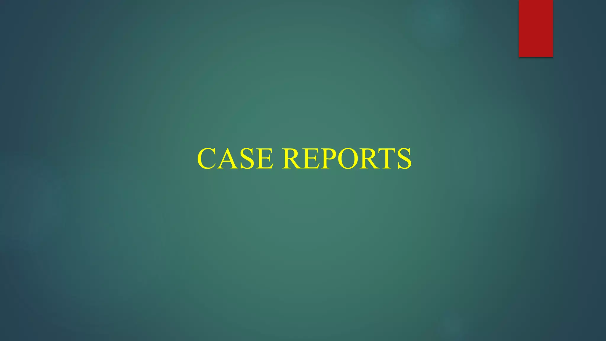 CASE REPORTS
 