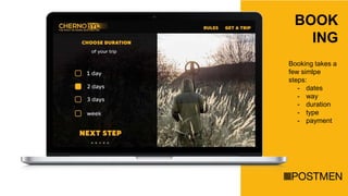 BOOK
ING
Booking takes a
few simlpe
steps:
- dates
- way
- duration
- type
- payment