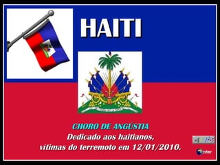 HAITI CHORO DE ANGÚSTIA . Dedicado aos haitianos, vítimas do terremoto em 12/01/2010. 