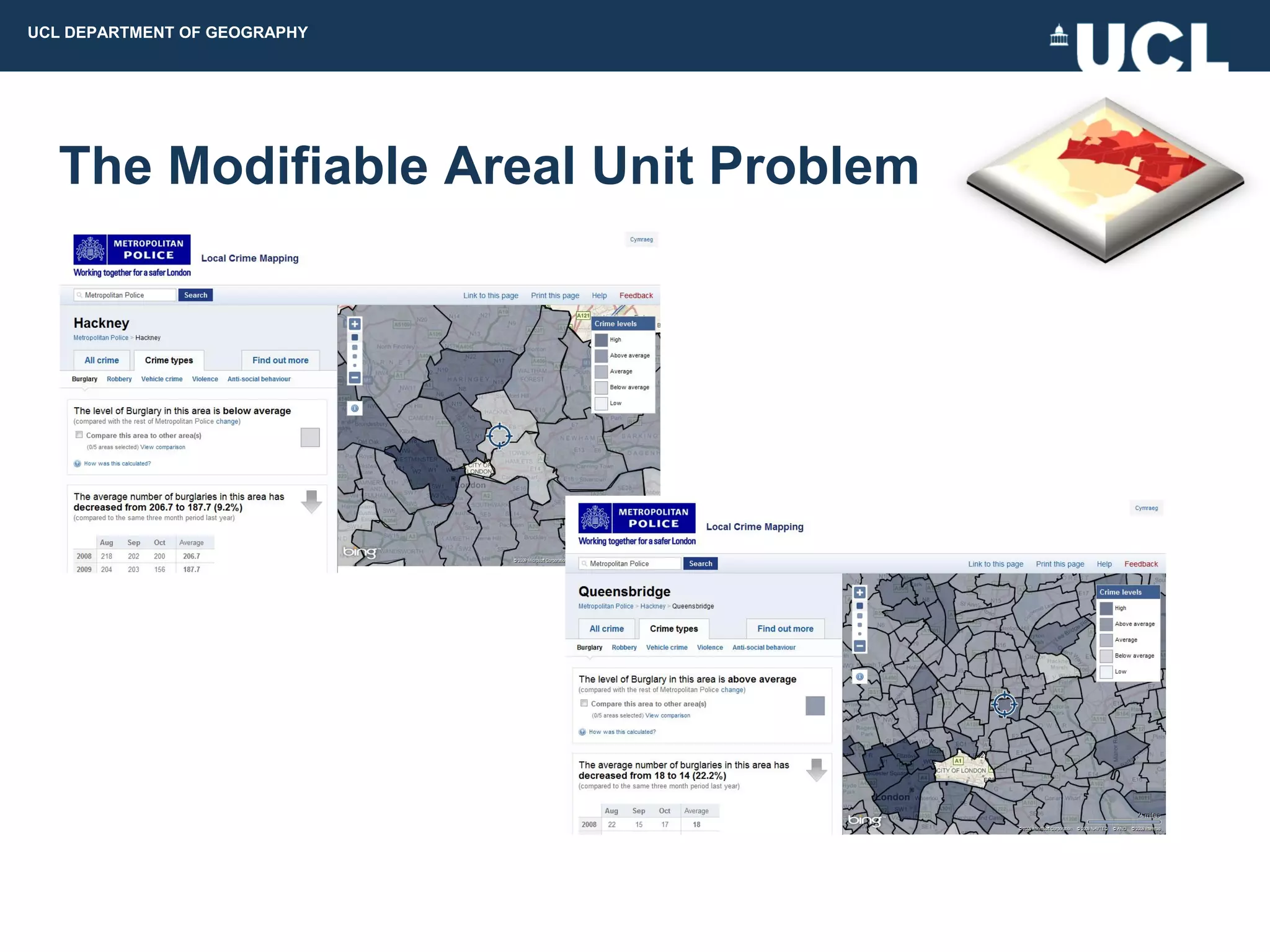 UCL DEPARTMENT OF GEOGRAPHY




  The Modifiable Areal Unit Problem
 