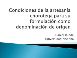 Daniel Rueda,
Universidad Nacional
 