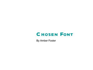 Chosen Font By Amber Foster 