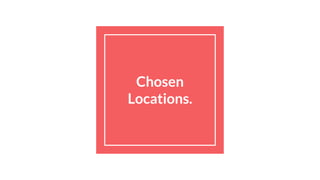 Chosen
Locations.
 