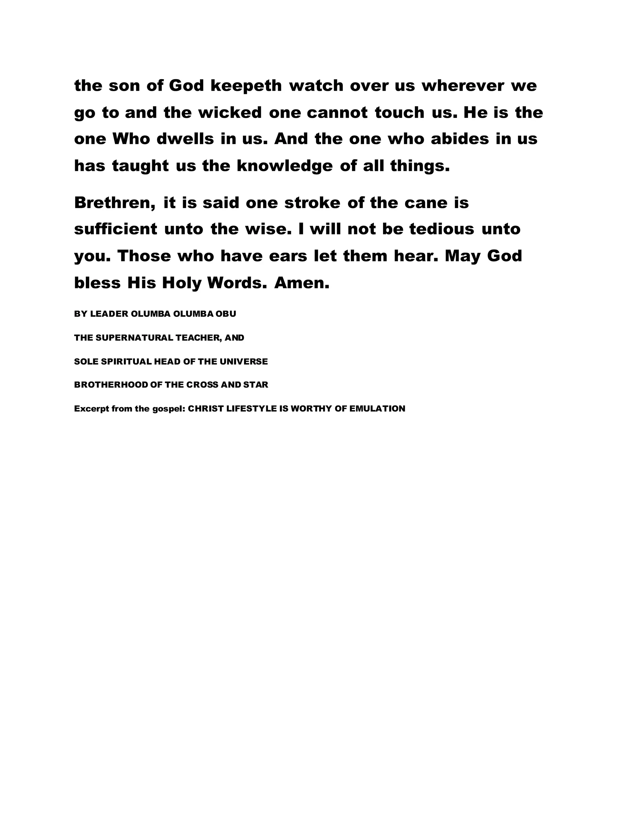 THEORETICALLY, IF YOU CARRY THE BIBLE THAT
YOU ARE GOING TO PREACH TO PEOPLE,
SOMEBODY WILL BRING HIS HEAP OF
CERTIFICATES AND WILL DEMAND FOR YOUR OWN.
HE DOES THIS NOTWITHSTANDING THAT HE IS
STEALING, FORNICATING AND COMMITTING OTHER
ACTS OF SIN. BUT YOU HAVE A CERTIFICATE THAT
IS NOT WRITTEN ON PAPER. YOU WILL SHOW
YOURSELF TO THEM THAT YOU WERE HITHERTO
BLIND BUT TODAY YOU CAN SEE. WHAT OTHER
STATEMENT WILL THAT PERSON HAVE? YOU SHOW
ANOTHER PERSON WHO WAS LAME BUT WHOM OUR
LORD JESUS CHRIST MADE TO WALK. WHAT WILL
THE GOVERNOR, THE PRESIDENT ARGUE ABOUT?
You continue to testify of a person who dies for three
days but Our Lord Jesus Christ made him rise. Only
prayers were offered and he rose from the death.
What will the government or any person argue
about? What will the necromancer contend about in
this matter?
The Holy Spirit Witnessed For The Christ
As children of God, that is the assignment you have
to accomplish. You are to testify about the glory of
 