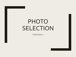 PHOTO
SELECTION
Front Cover 1
 
