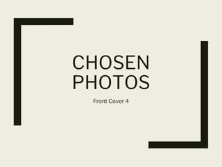 CHOSEN
PHOTOS
Front Cover 4
 
