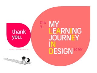 My Learning Journey in Design (2012)