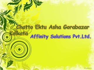 ChottoEktuAshaGorabazarKolkata Affinity Solutions Pvt.Ltd. 