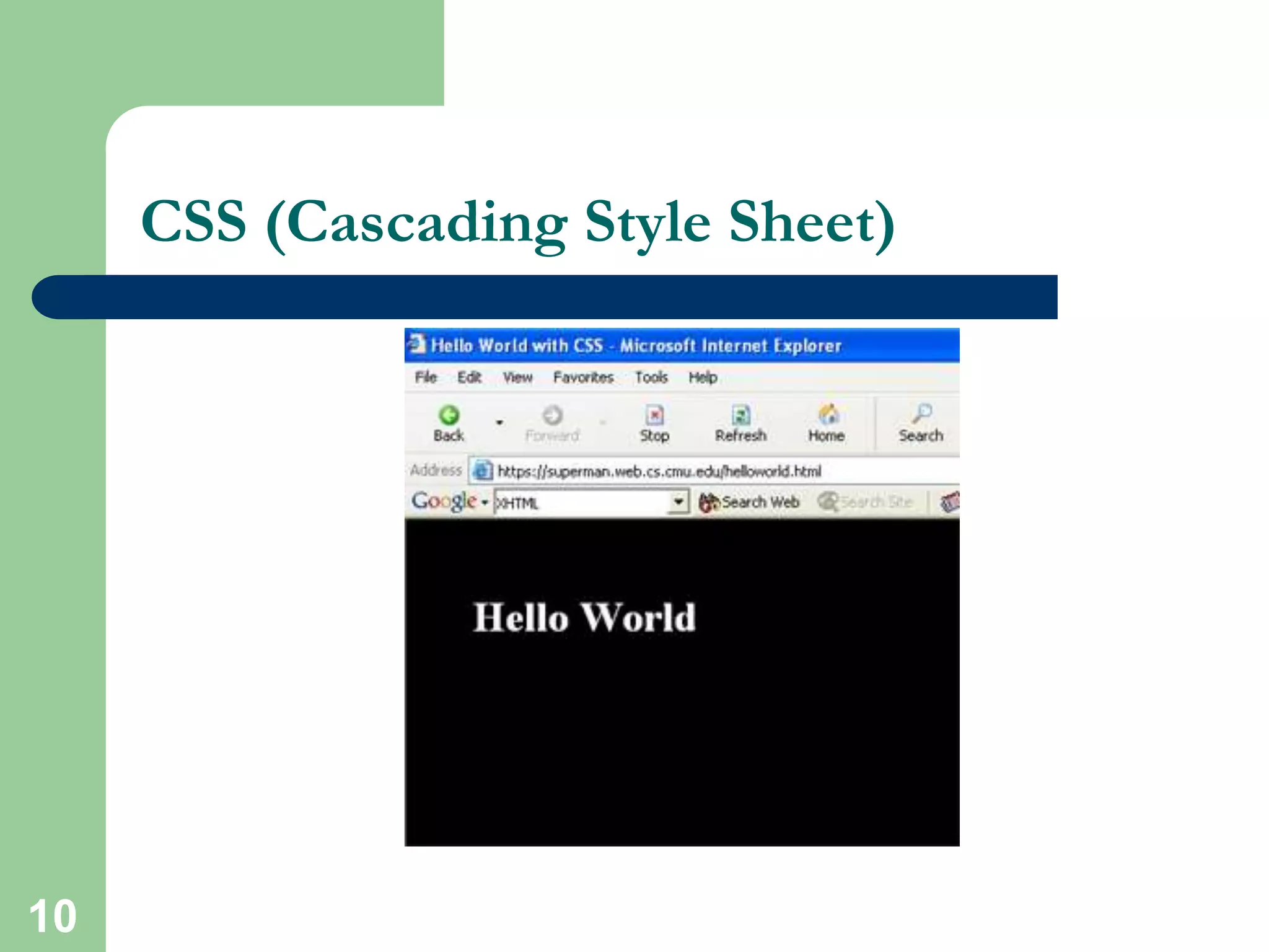 10
CSS (Cascading Style Sheet)
 
