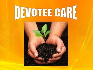 DEVOTEE CARE 