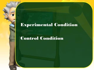 Experimental Condition
Control Condition
 