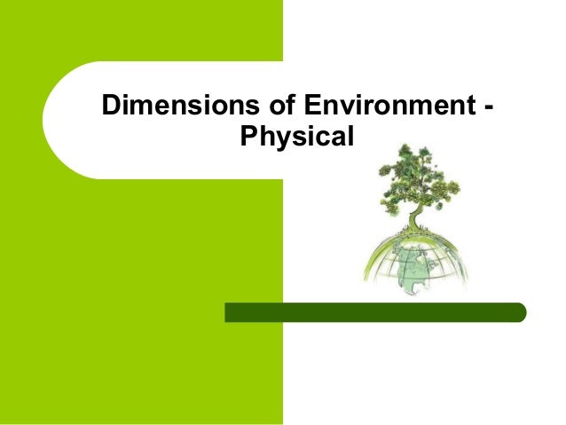 Dimensions of environment