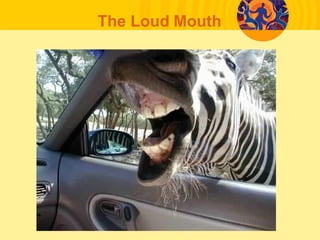 The Loud Mouth
 