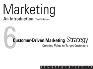 Chp 7 customer driven marketing strategy creating value for target ...