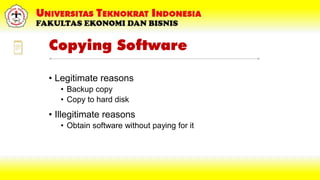 Copying Software
• Legitimate reasons
• Backup copy
• Copy to hard disk
• Illegitimate reasons
• Obtain software without p...
