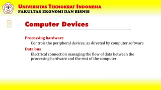 Computer Devices
Processing hardware
Controls the peripheral devices, as directed by computer software
Data bus
Electrical...