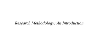 Comprehensive Introduction to Research Methodology and Types | PPTX