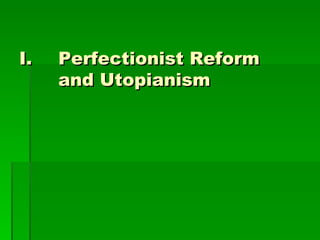 Perfectionist Reform and Utopianism 