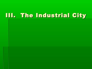 III. The Industrial City

 