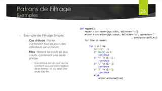 Map-Reduce
•  Pour avoir un résultat trié par ordre, on
doit:
§  Soit avoir un seul Reducer, mais ça ne se
met pas bien à l’échelle
§  Soit ajouter une autre étape permettant de
faire le tri final
•  Si on a plusieurs Reducers, on ne peut pas
savoir lesquels traitent quelles clefs: le
partitionnement est aléatoire.
Dr. Lilia SFAXI www.liliasfaxi.wix.com/liliasfaxi 26
Résultats
Mappers
Enregistrements
Intermédiaires
(Clef, Valeur)
Mélange & Tri
Reducers
Résultats
(Clef, Valeurs)
 