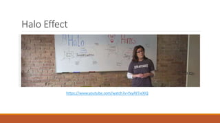 Halo Effect
https://www.youtube.com/watch?v=fxyAYTieXlQ
 