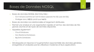 Traitement par lot: Batch Processing
•  Moyen efficace de traiter de grands volumes de données
•  Les données sont collectées, stockées, traitées, puis les résultats
fournis
•  Les systèmes de batch processing ont besoin de programmes
différents pour l’entrée, le traitement et la génération des données
•  Le traitement est réalisé sur l’ensemble des données
•  Traitement de Données Complexes (CEP: Complex Event Processing)
§  Concept de traitement des évènements pour identifier les évènements
significatifs
§  Détection de schémas complexes, corrélation, abstraction et hiérarchie
entre évènements
•  Hadoop Map-Reduce est un exemple de système utilisant le
traitement par lot
Dr. Lilia SFAXI www.liliasfaxi.wix.com/liliasfaxi Slide 2
Présentation
 