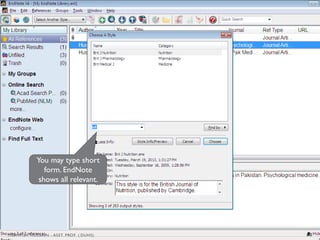You may type short
form. EndNote
shows all relevant.
60
MEHWISH HUSSAIN - ASST. PROF. ( DUHS)
 