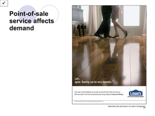 Point-of-sale  service affects demand  Reprinted with permission of Lowe's Companies 