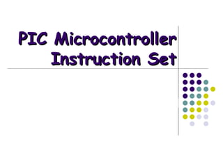 PIC Microcontroller Instruction Set 