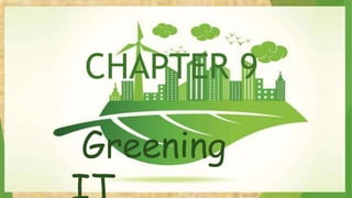 Greening
CHAPTER 9
 