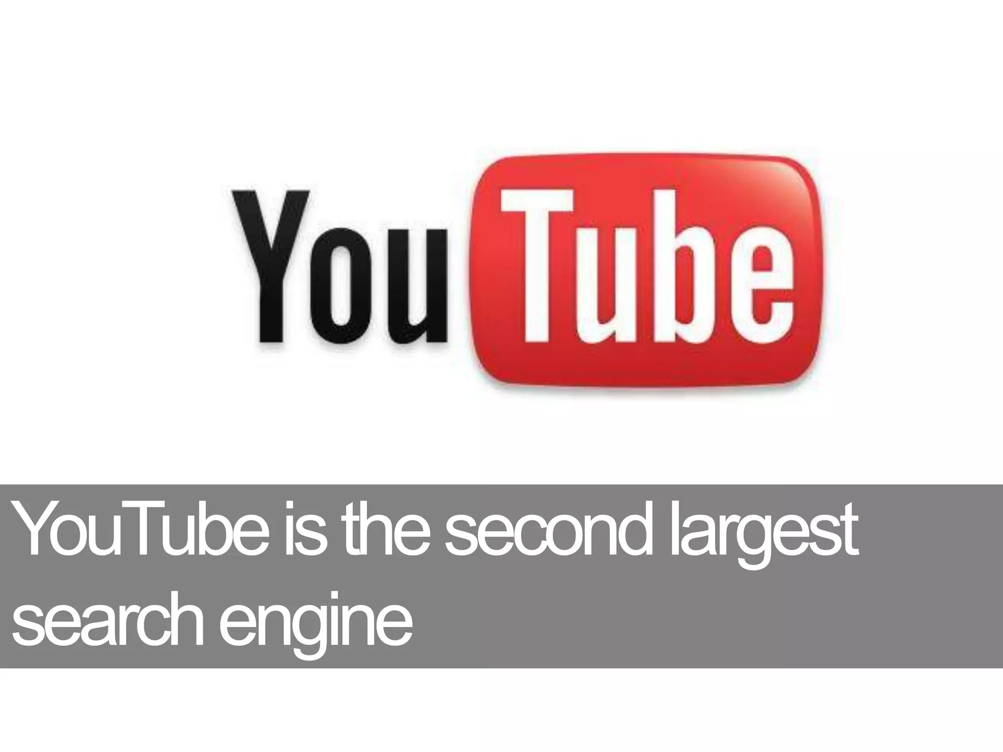 YouTube is the second largest search engine
