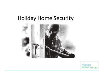 Holiday Home Security
 