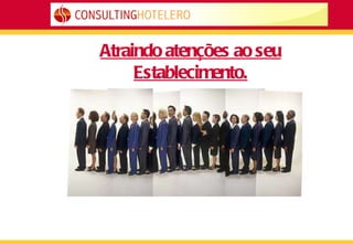 Atraindo atenções ao seu Establecimento. 