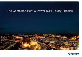 The Combined Heat & Power (CHP) story - Baltics
 
